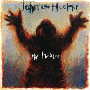 John Lee Hooker - The Healer John Lee Hooker - The Healer