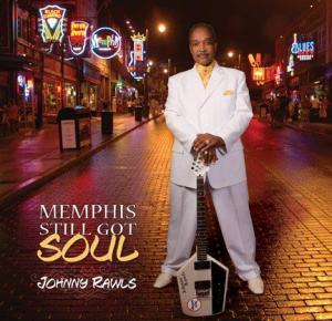 Johnny Rawls - Memphis Still Got Soul