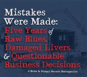 Mistakes Were Made - Broke and Hungry Records