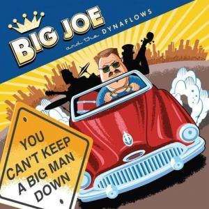 Big Joe and the Dynaflows - Can't Keep A Big Man Down