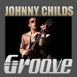 Johnny Childs - Groove