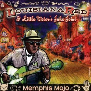 Louisiana Red & Little Victor's Juke Joint - Memphis Mojo Louisiana Red & Little Victor's Juke Joint - Memphis Mojo