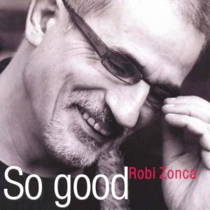 Robi Zonca - So Good