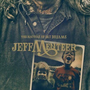 Jeff Menteer - The Nature of My Dreams