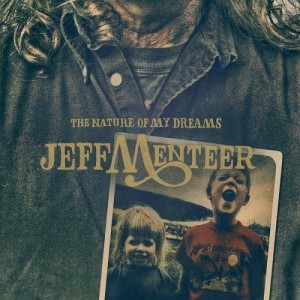 Jeff Menteer - The Nature of My Dreams Jeff Menteer - The Nature of My Dreams