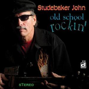 Studebaker John - Old School Rockin Studebaker John - Old School Rockin