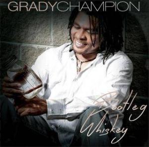 Grady Champion - Bootleg Whiskey