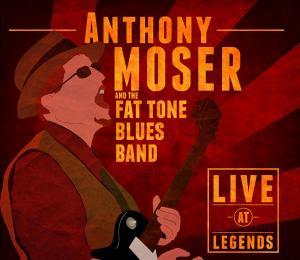 Anthony Moser & The fat Tone Band 'Live at legends' cvr image