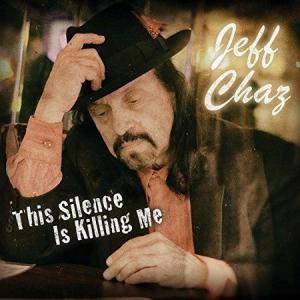 Jeff Chaz This Silence is Killing Me