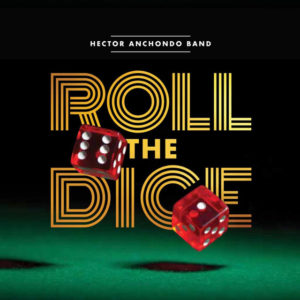 Hector Anchondo Band Roll the Dice Album Cover