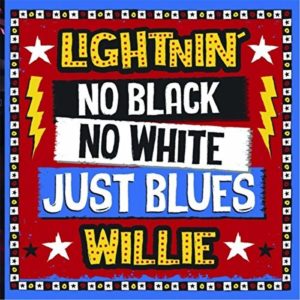 Lightnin Willie No Black No White Just Blues Album Cover Art