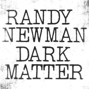 Randy Newman Dark Matter Album Cover