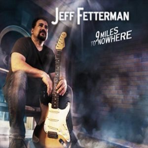 Jeff Fetterman 9 Miles to Nowhere Album Cover