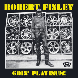 ROBERT FINLEY Goin' Platinum! Album Cover