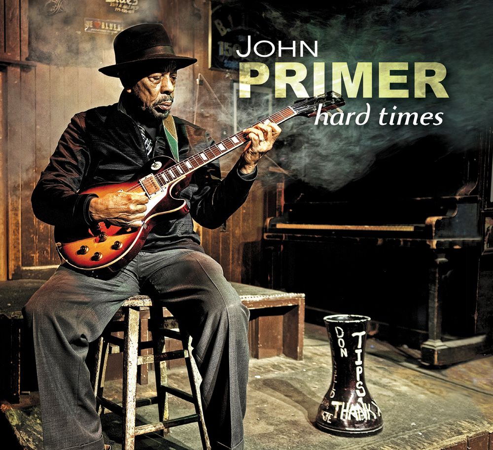 John Primer: Chicago’s Best Bluesman on New Album ‘Hard Times’