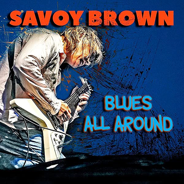 Savoy Brown to Release ‘Blues All Around’ After the Passing of Legendary Founder