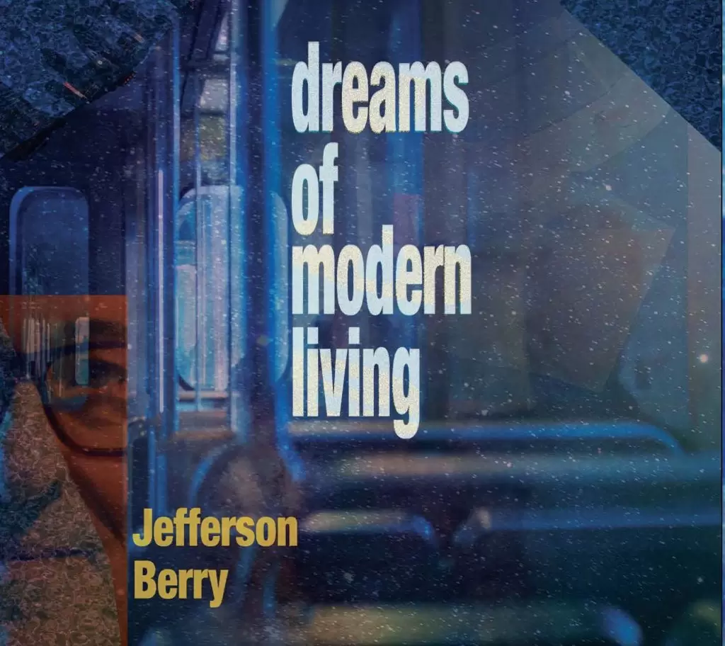 Jefferson Berry Shares His ‘Dreams of Modern Living’