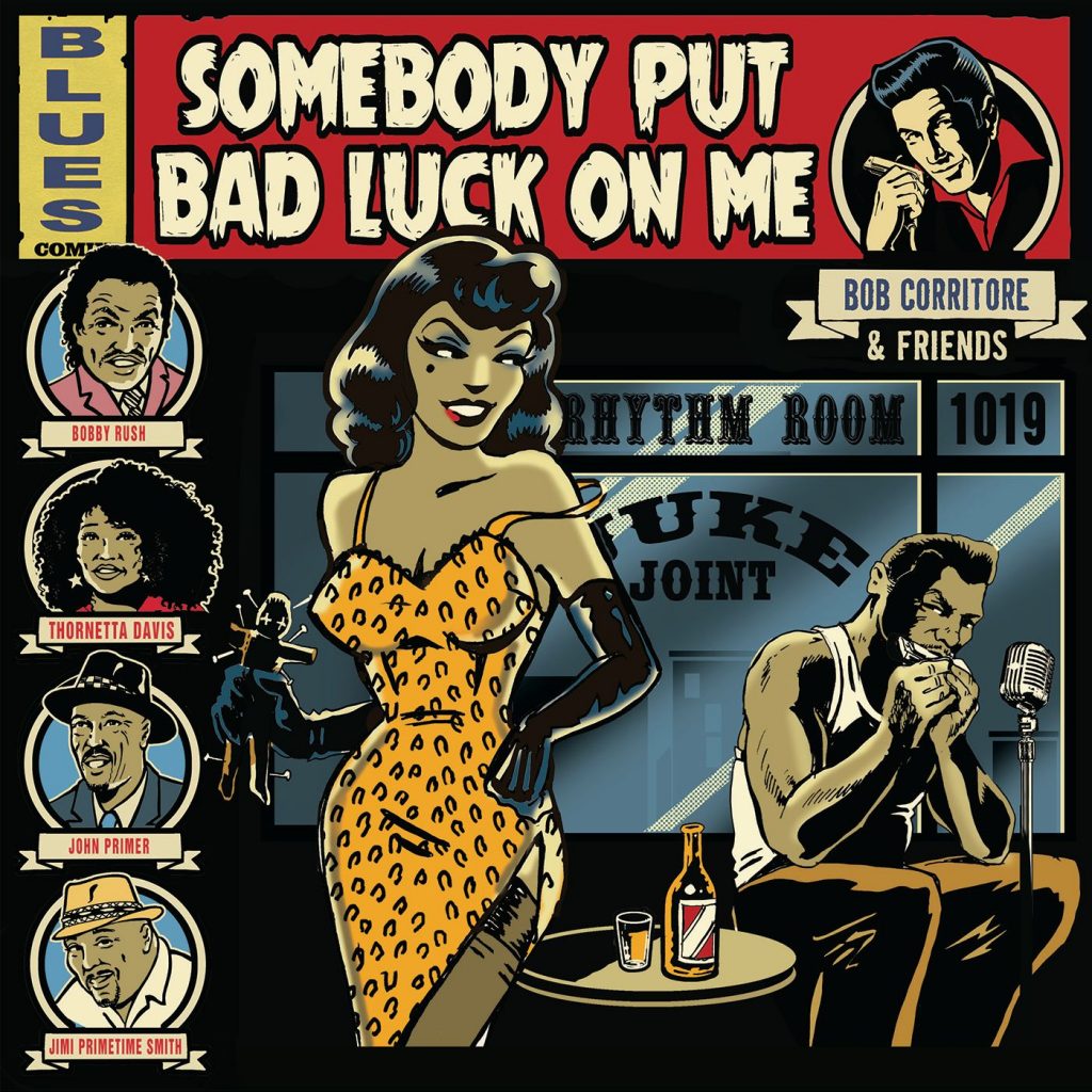 Bob Corritore & Friends Album ‘Somebody Put Bad Luck On Me’ Out Now Via VizzTone
